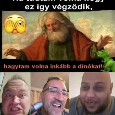 Ha Isten tudta volna...