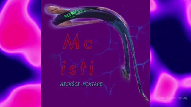 Mc Isti-Miskóci Mixtape (prod.Miskolci Herceg)