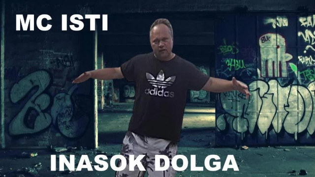 MC ISTI - INASOK DOLGA ( TEJES ZENE ! )